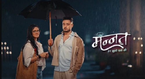Mannat – Har Khushi Paane Ki Serial